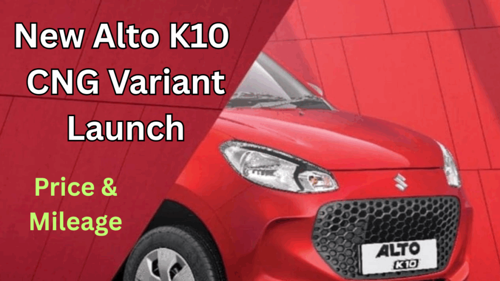 New Alto K10 CNG Variant Launch – Price and Mileage Details