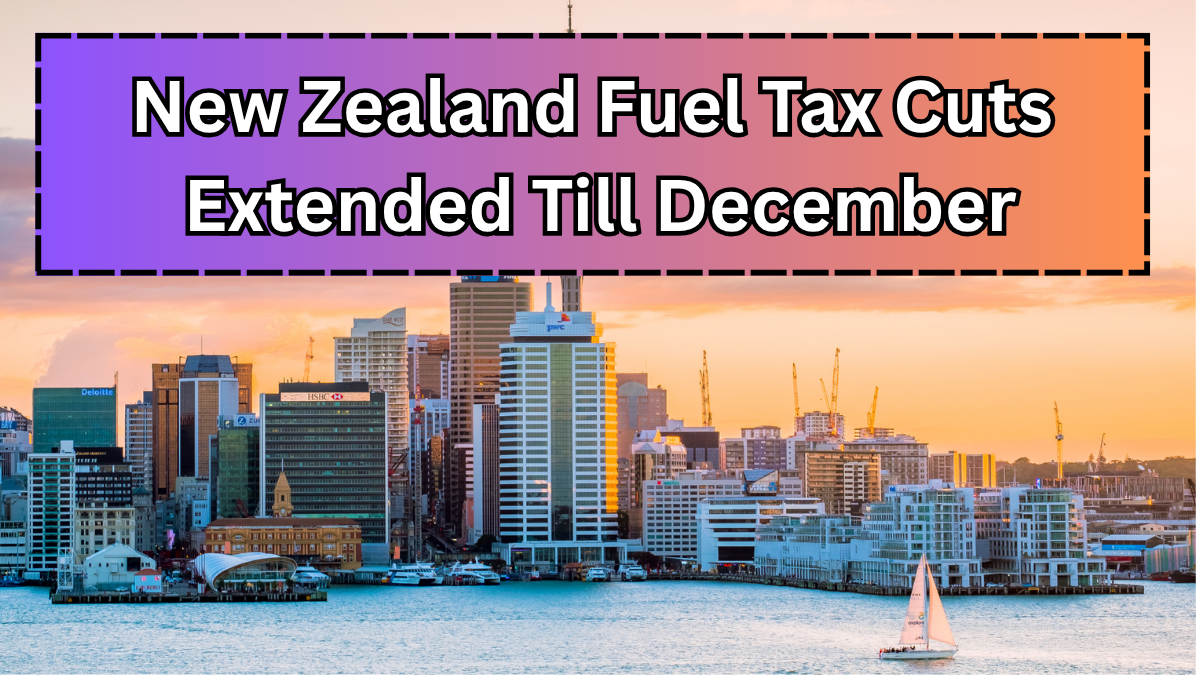 New Zealand Fuel Tax Cuts Extended Till December 2025 – Drivers Save More