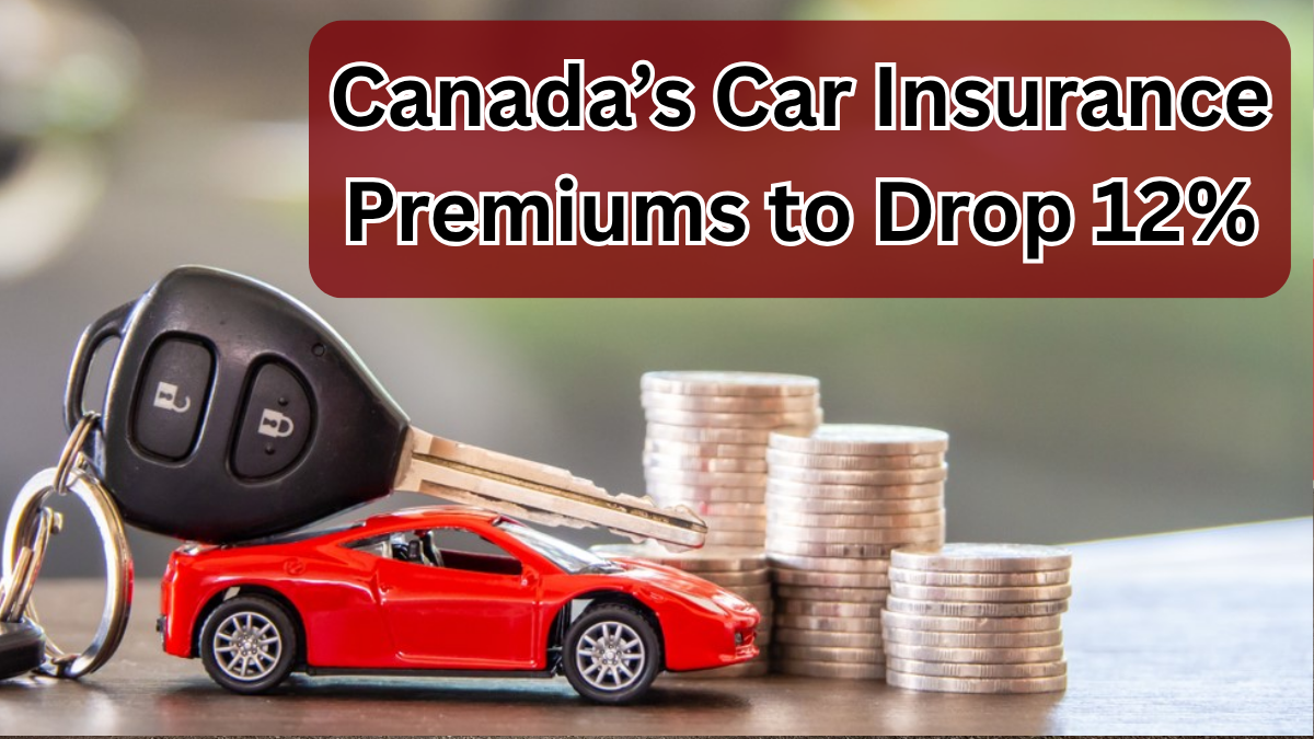 Canada’s Car Insurance Premiums to Drop 12% in Ontario from July 2025