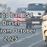 Delhi to Ban BS4 Diesel Cars from October 2025 – Full Update
