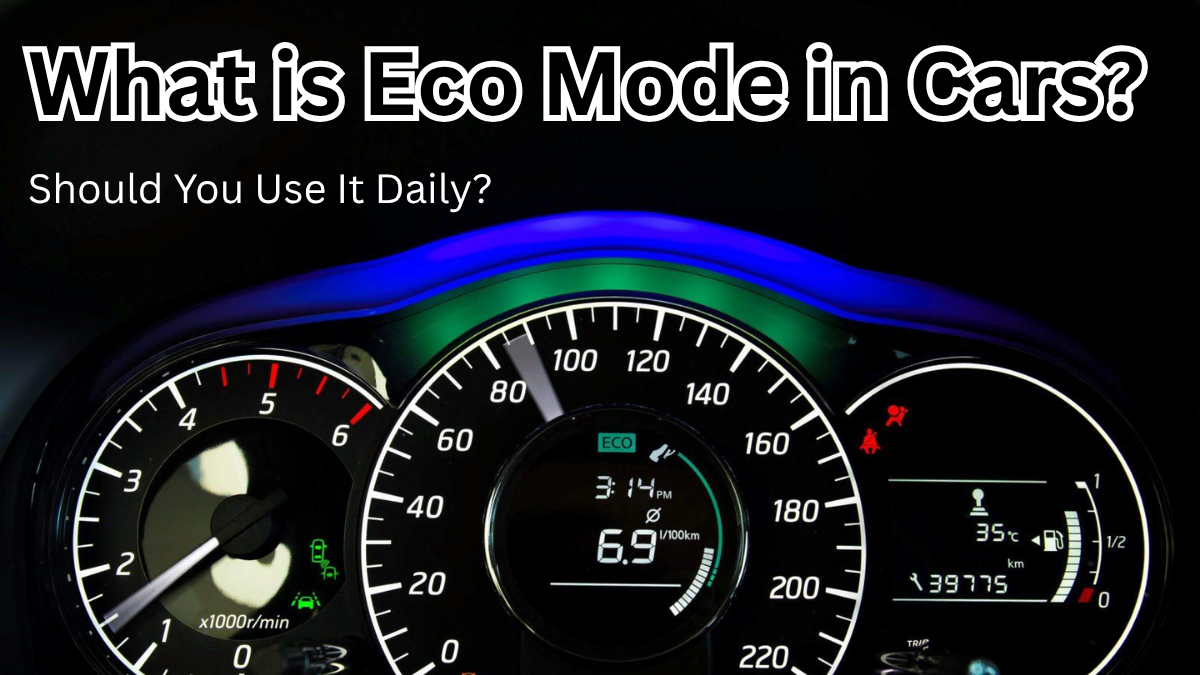What is Eco Mode in Cars? Should You Use It Daily?