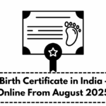 Digital Birth Certificate in India – Apply Online From August 2025