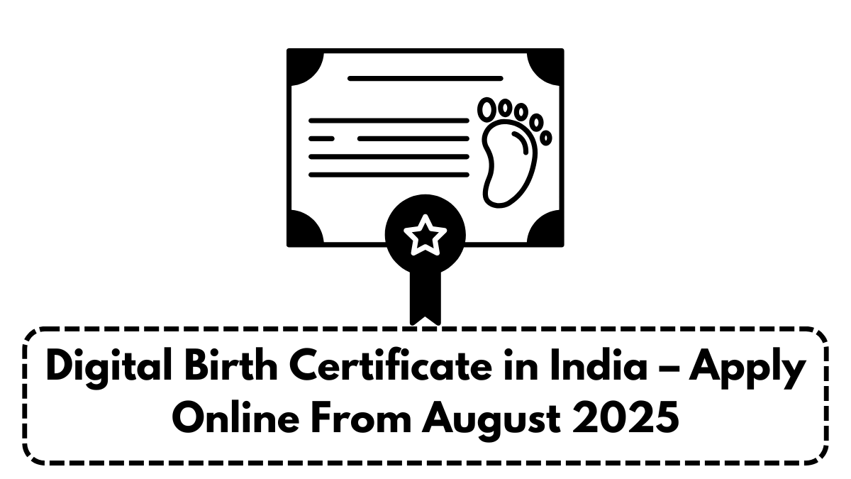 Digital Birth Certificate in India – Apply Online From August 2025