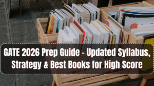 GATE 2026 Prep Guide – Updated Syllabus, Strategy & Best Books for High Score