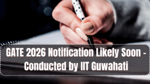 GATE 2026 Notification Likely Soon – Conducted by IIT Guwahati
