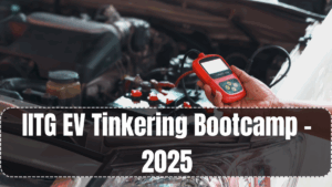 IITG EV Tinkering Bootcamp – 2025
