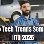 Auto Tech Trends Seminar – IITG 2025