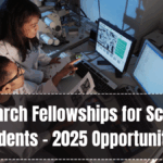 Research Fellowships for Science Students – 2025 Opportunities