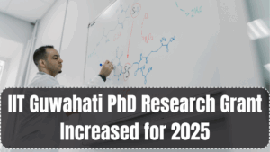 IIT Guwahati PhD Research Grant Increased for 2025