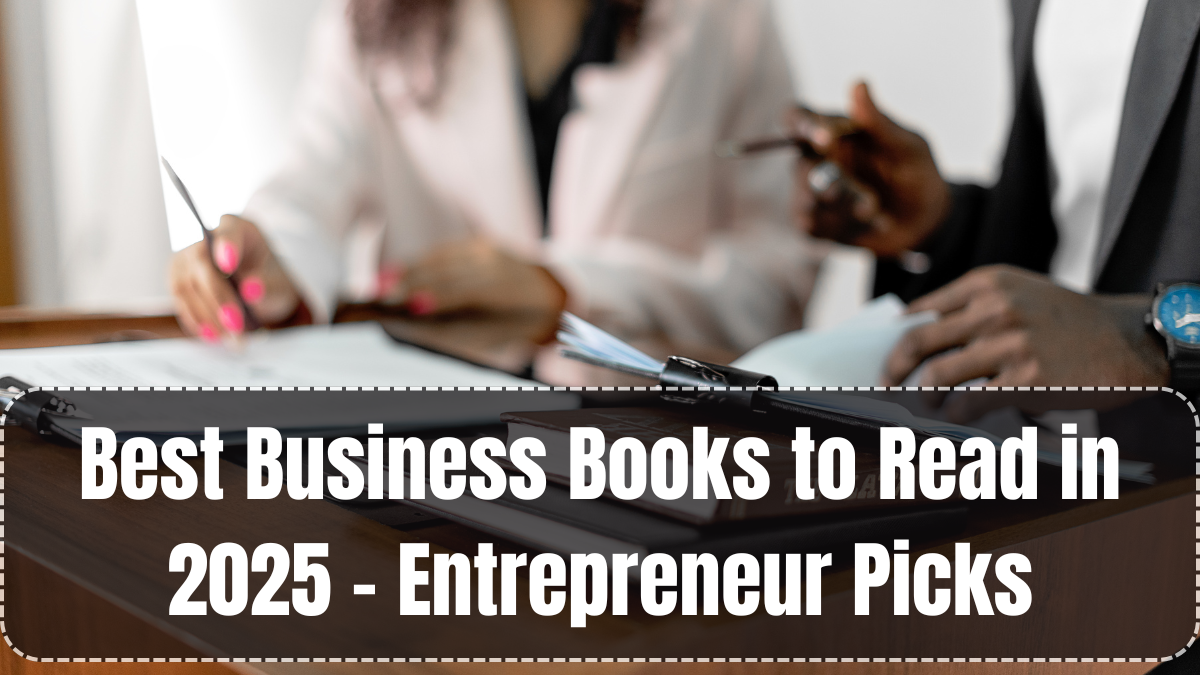 Best Business Books to Read in 2025 – Entrepreneur Picks
