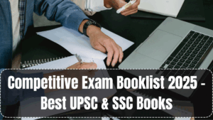 Competitive Exam Booklist 2025 – Best UPSC & SSC Books