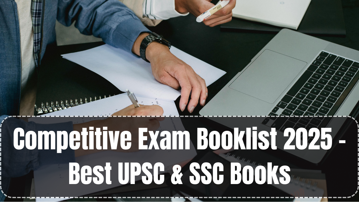 Competitive Exam Booklist 2025 – Best UPSC & SSC Books
