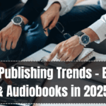 Digital Publishing Trends – E-books & Audiobooks in 2025
