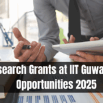 Research Grants at IIT Guwahati – Opportunities 2025