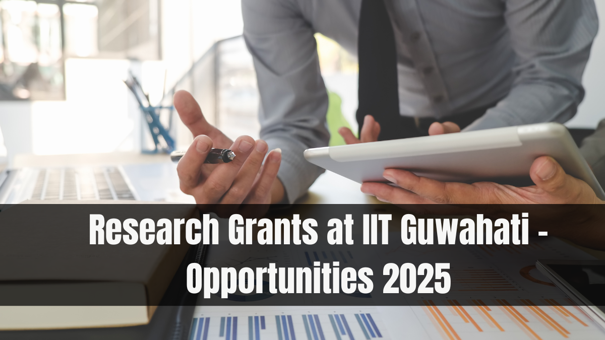 Research Grants at IIT Guwahati – Opportunities 2025