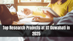 Top Research Projects at IIT Guwahati in 2025