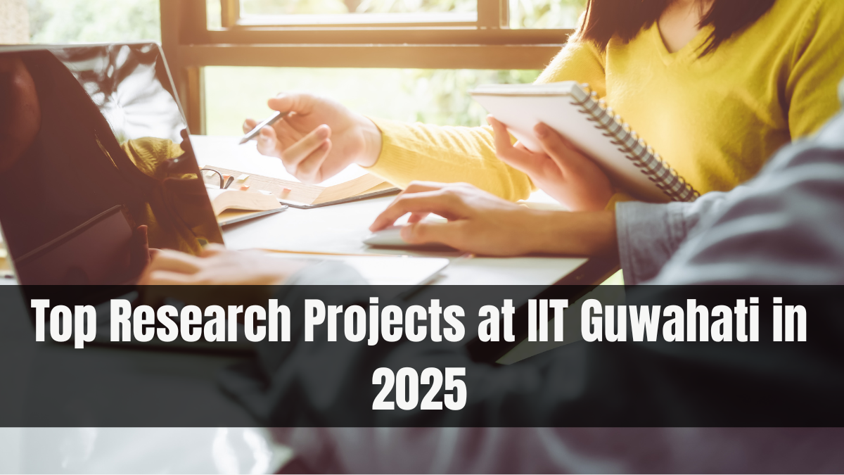 Top Research Projects at IIT Guwahati in 2025