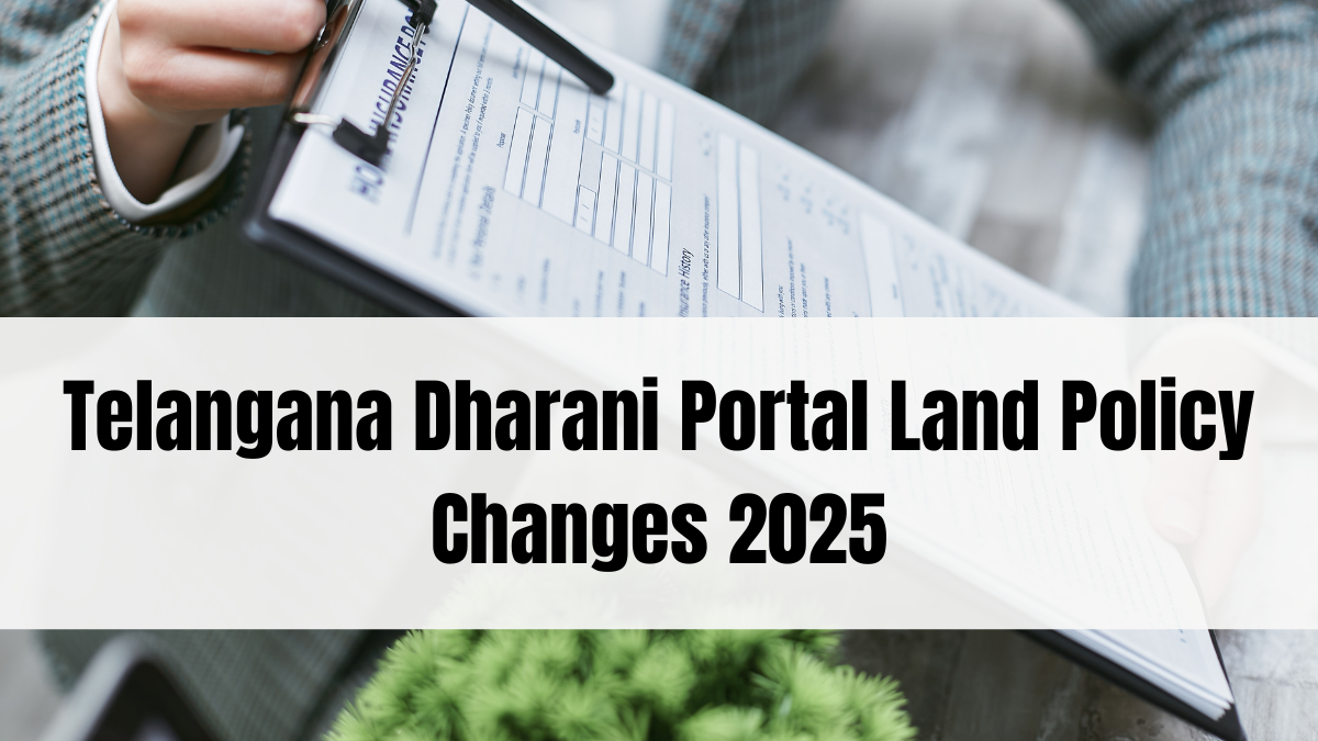 Telangana Dharani Portal Land Policy Changes 2025
