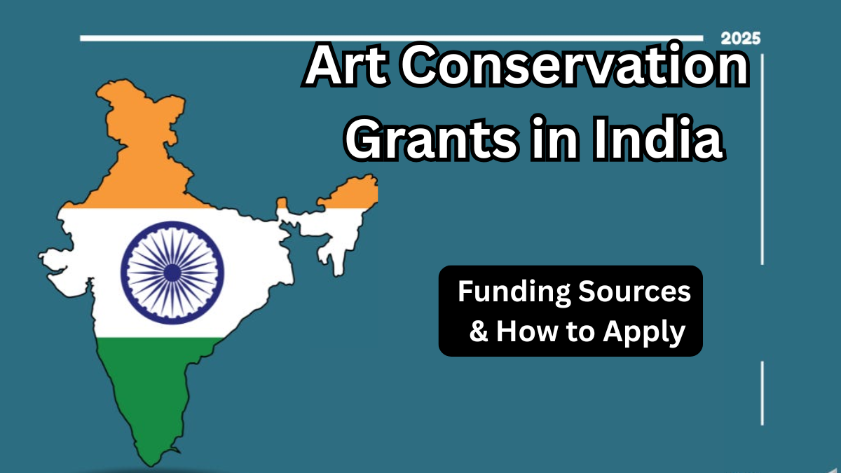 Art Conservation Grants in India – 2025 Funding Sources & How to Apply