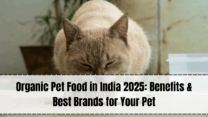 Organic Pet Food India 2025 – Benefits, Best Brands & Buying Guide