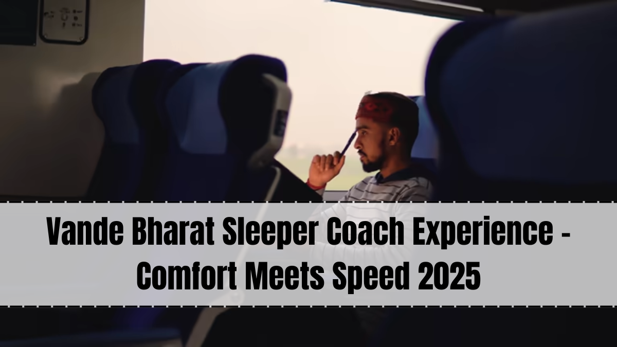 Vande Bharat Sleeper Coach Experience – Comfort Meets Speed 2025
