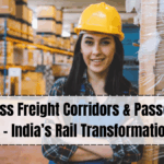 Express Freight Corridors & Passenger Impact – India’s Rail Transformation 2025