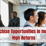 Top Franchise Opportunities in India 2025 – High Returns