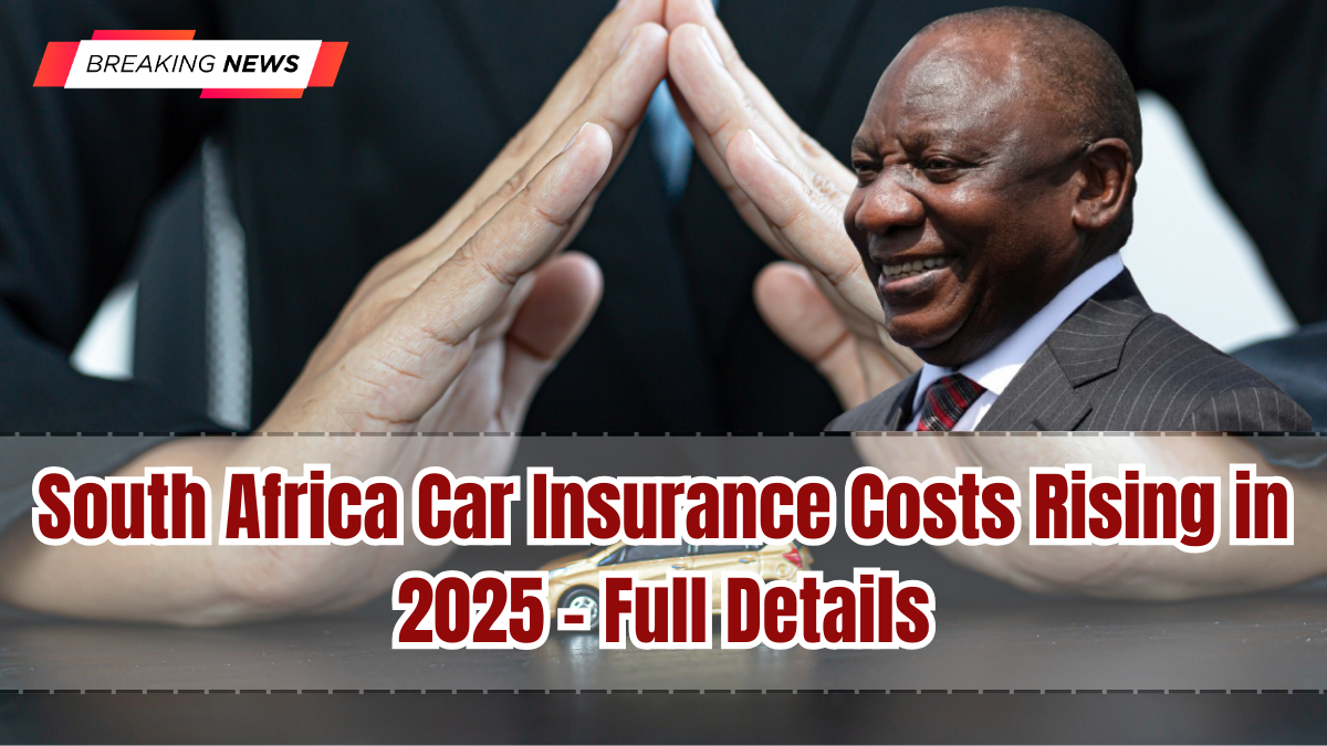 South Africa Car Insurance Costs Rising in 2025 – Full Details