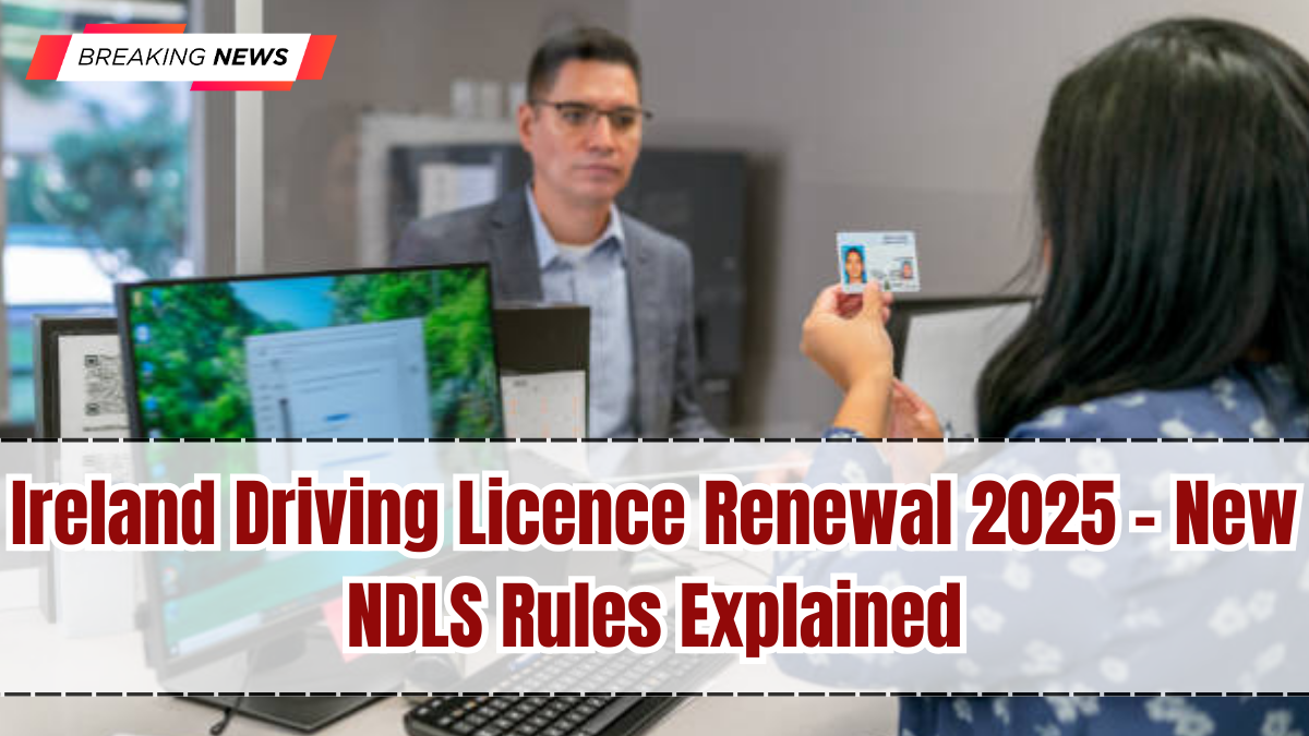 Ireland Driving Licence Renewal 2025 – New NDLS Rules Explained