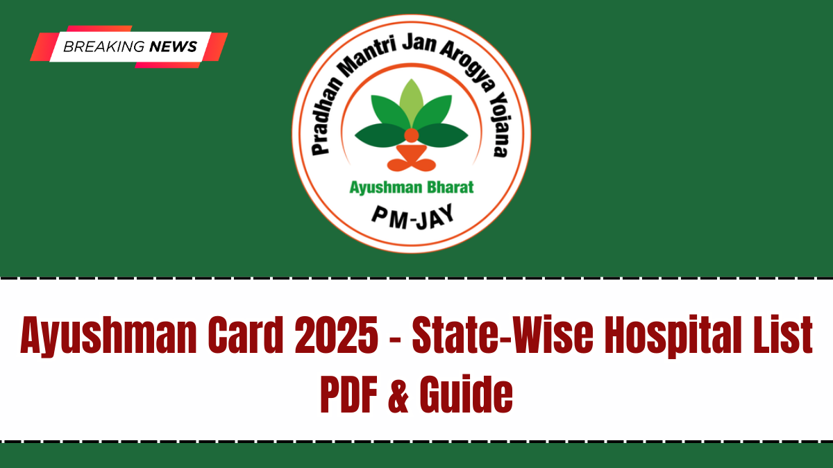 Ayushman Card 2025 – State-Wise Hospital List PDF & Guide