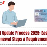 PAN Card Update Process 2025: Easy Online Renewal Steps & Requirements
