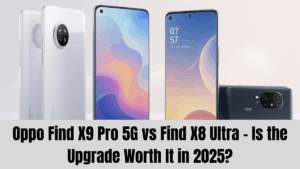 Oppo Find X9 Pro 5G vs Find X8 Ultra – Is the Upgrade Worth It in 2025?