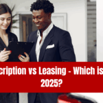 Car Subscription vs Leasing – Which is Better in 2025?