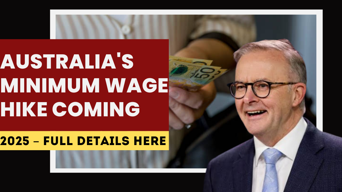 Australia's Minimum Wage Hike Coming in September 2025 – Full Details Here