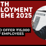 Youth Employment Scheme 2025: Govt to Offer ₹15,000 to New Employees – Full Details
