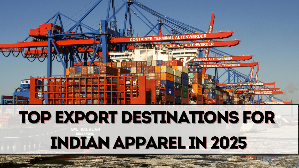 Top Export Destinations for Indian Apparel in 2025