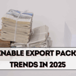 Sustainable Export Packaging Trends in 2025