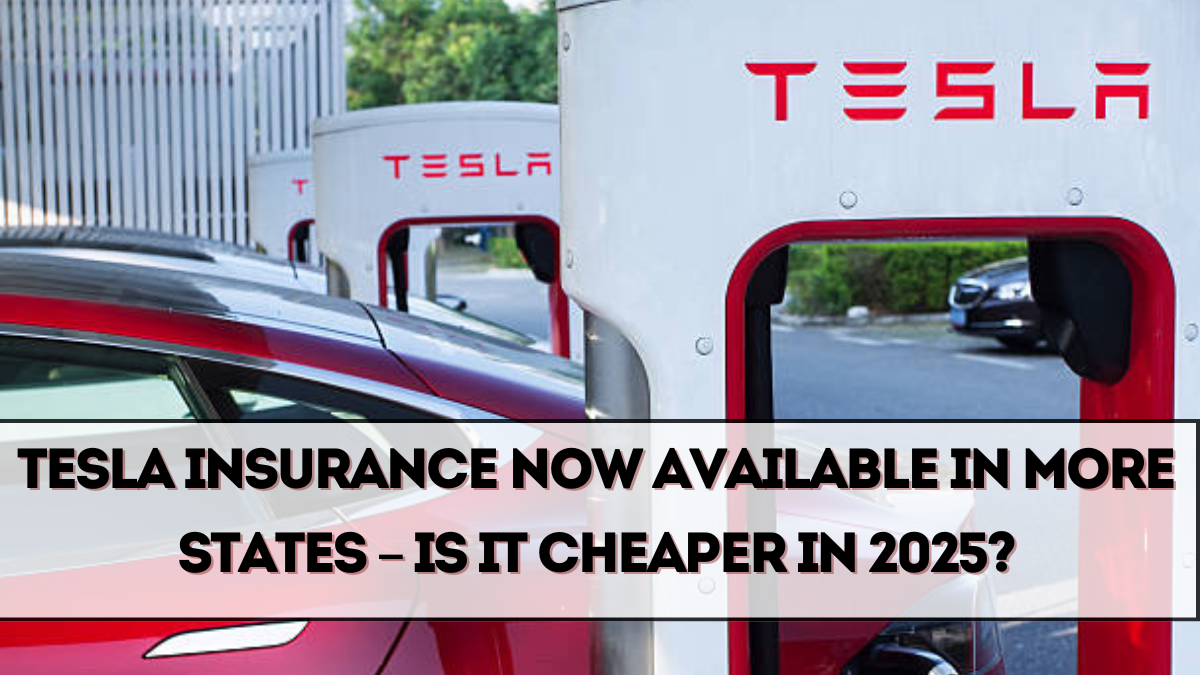 Tesla Insurance Now Available in More States – Is It Cheaper in 2025?